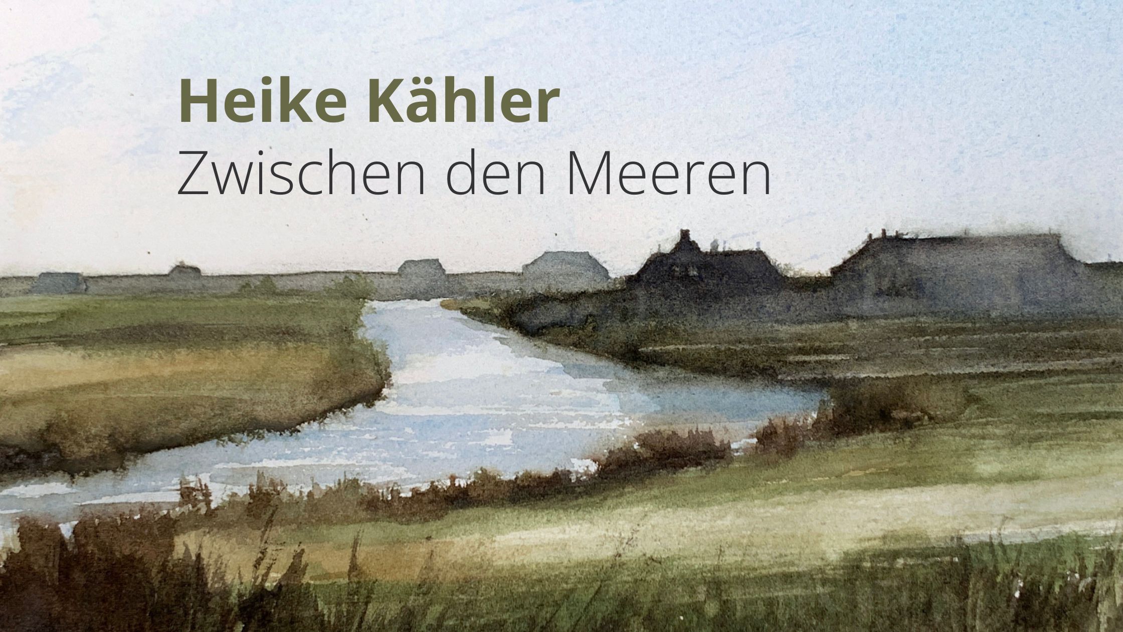 Heike Kähler – Zwischen den Meeren